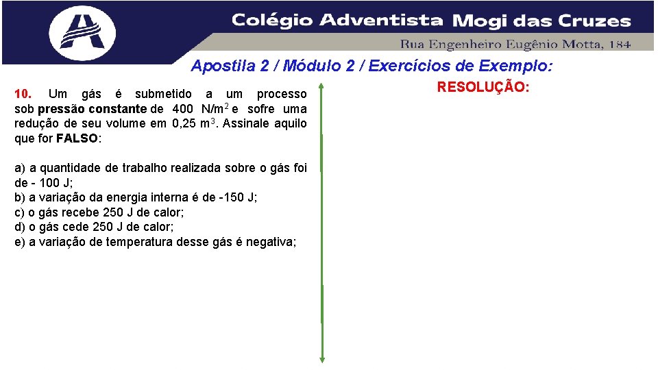 Apostila 2 / Módulo 2 / Exercícios de Exemplo: 10. Um gás é submetido