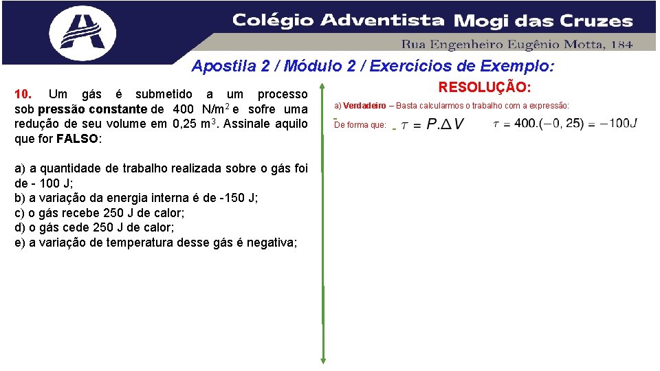 Apostila 2 / Módulo 2 / Exercícios de Exemplo: 10. Um gás é submetido