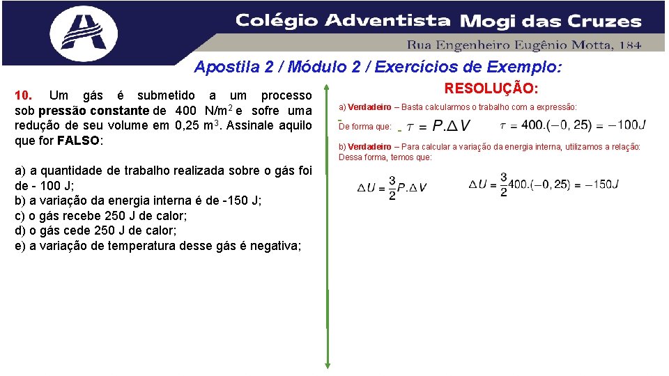 Apostila 2 / Módulo 2 / Exercícios de Exemplo: 10. Um gás é submetido