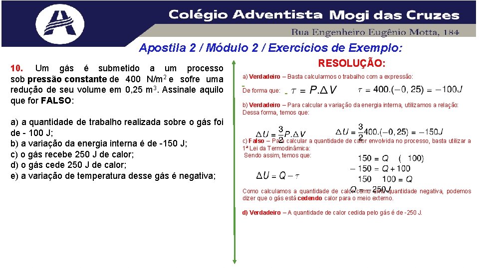 Apostila 2 / Módulo 2 / Exercícios de Exemplo: RESOLUÇÃO: 10. Um gás é