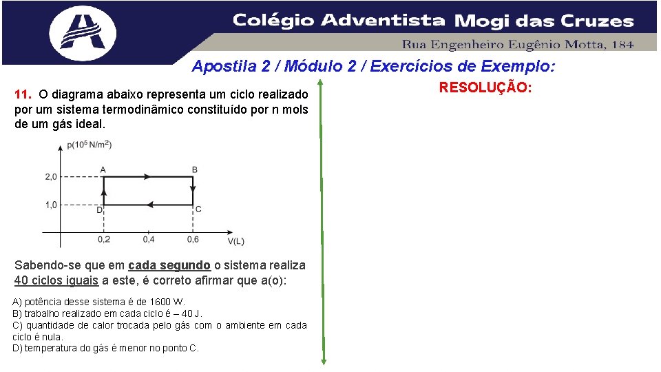 Apostila 2 / Módulo 2 / Exercícios de Exemplo: 11. O diagrama abaixo representa