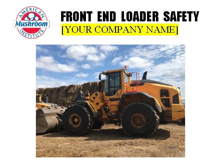 FRONT END LOADER SAFETY [YOUR COMPANY NAME] 