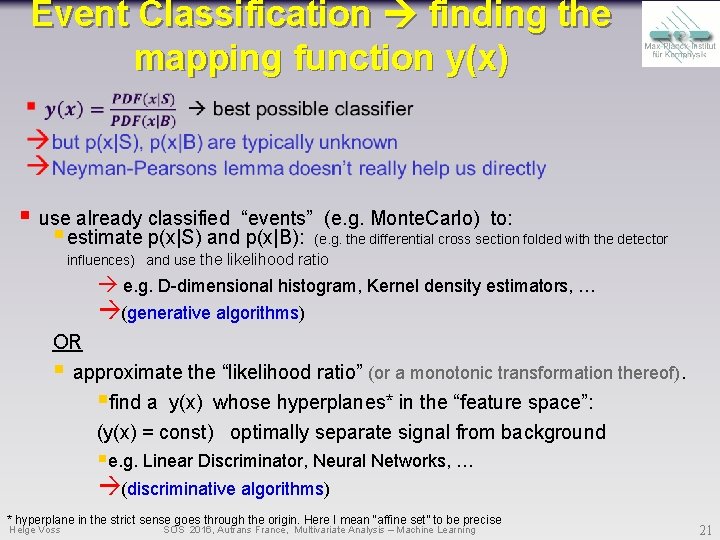Event Classification finding the mapping function y(x) § use already classified “events” (e. g. Event Classification finding the mapping function y(x) § use already classified “events” (e. g.