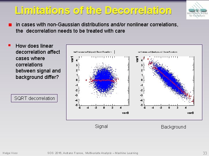 Limitations of the Decorrelation in cases with non-Gaussian distributions and/or nonlinear correlations, the decorrelation Limitations of the Decorrelation in cases with non-Gaussian distributions and/or nonlinear correlations, the decorrelation