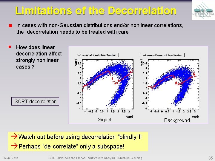 Limitations of the Decorrelation in cases with non-Gaussian distributions and/or nonlinear correlations, the decorrelation Limitations of the Decorrelation in cases with non-Gaussian distributions and/or nonlinear correlations, the decorrelation