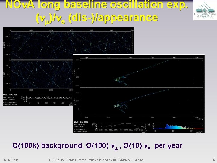 NOn. A long baseline oscillation exp. (nm)/ne (dis-)/appearance O(100 k) background, O(100) nm , NOn. A long baseline oscillation exp. (nm)/ne (dis-)/appearance O(100 k) background, O(100) nm ,