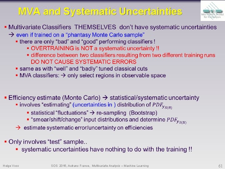 MVA and Systematic Uncertainties Helge Voss SOS 2016, Autrans France, Multivariate Analysis – Machine MVA and Systematic Uncertainties Helge Voss SOS 2016, Autrans France, Multivariate Analysis – Machine