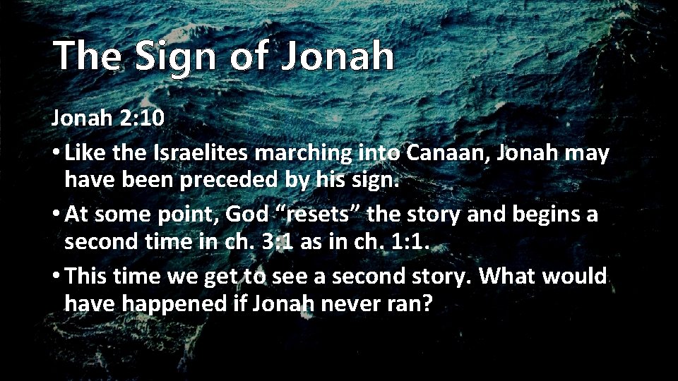 The Sign of Jonah 2: 10 • Like the Israelites marching into Canaan, Jonah