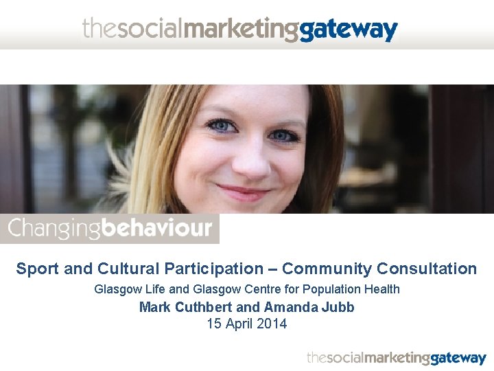 Sport and Cultural Participation – Community Consultation Glasgow Life and Glasgow Centre for Population