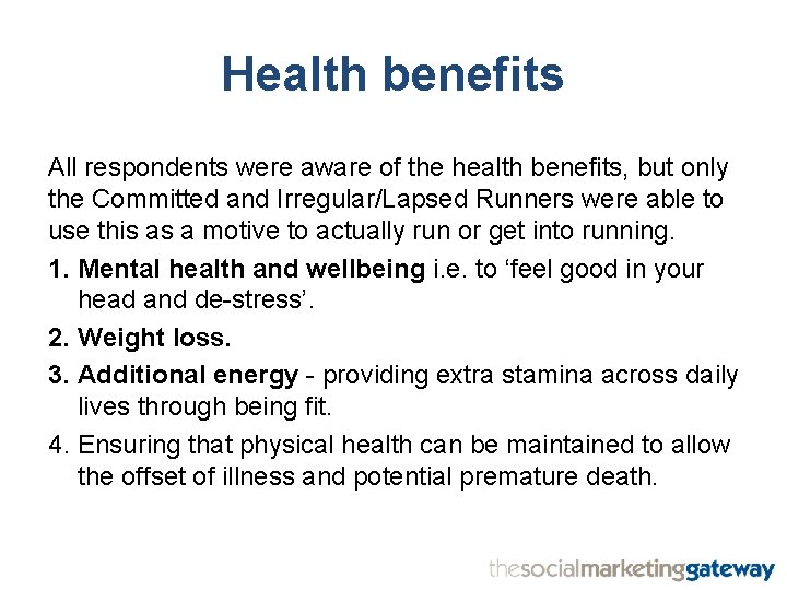 Health benefits All respondents were aware of the health benefits, but only the Committed