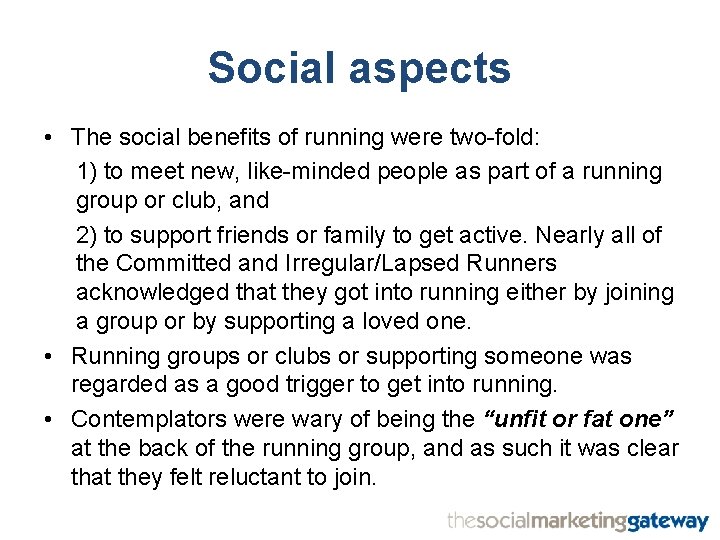 Social aspects • The social benefits of running were two-fold: 1) to meet new,