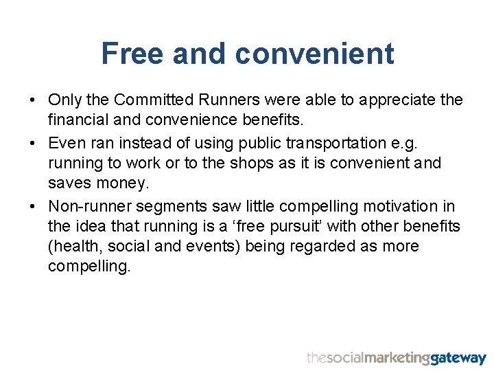 Free and convenient • Only the Committed Runners were able to appreciate the financial