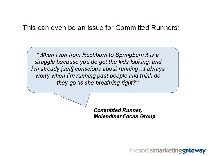 This can even be an issue for Committed Runners: “When I run from Ruchburn