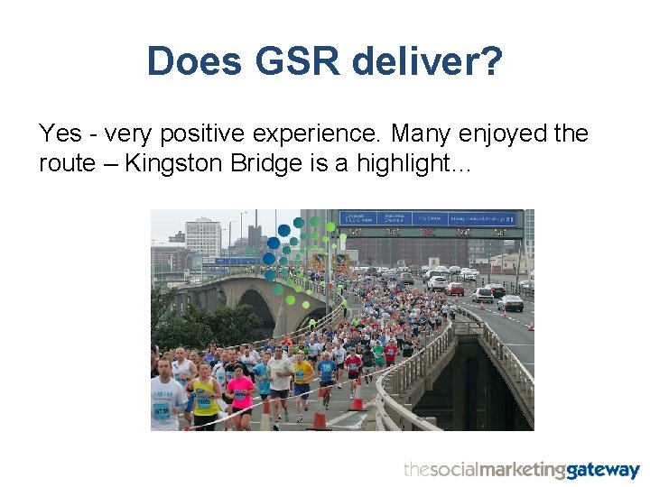 Does GSR deliver? Yes - very positive experience. Many enjoyed the route – Kingston