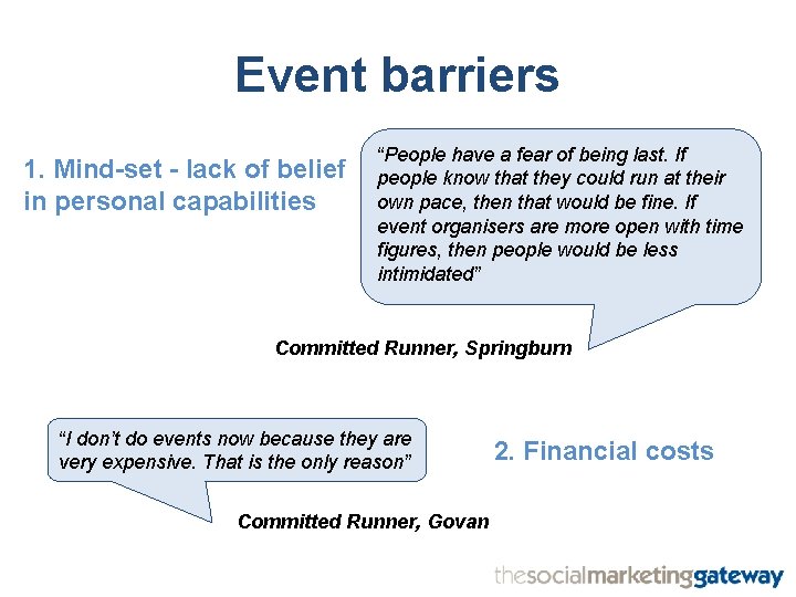 Event barriers 1. Mind-set - lack of belief in personal capabilities “People have a