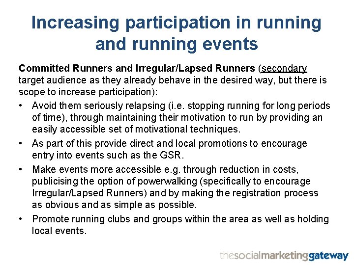 Increasing participation in running and running events Committed Runners and Irregular/Lapsed Runners (secondary target