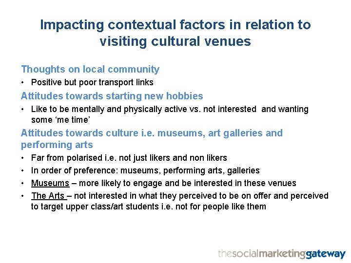 Impacting contextual factors in relation to visiting cultural venues Thoughts on local community •