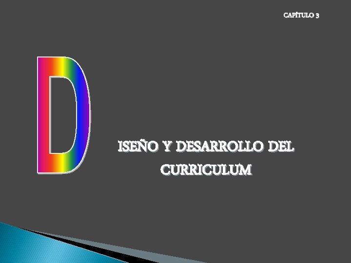 CAPÍTULO 3 ISEÑO Y DESARROLLO DEL CURRICULUM 