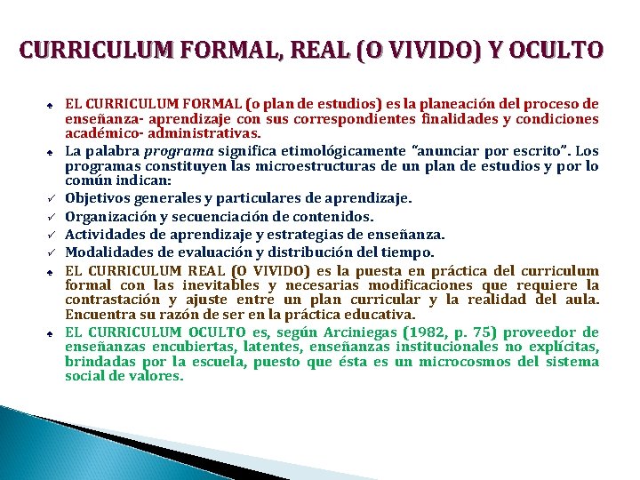 CURRICULUM FORMAL, REAL (O VIVIDO) Y OCULTO ♠ ♠ ü ü ♠ ♠ EL