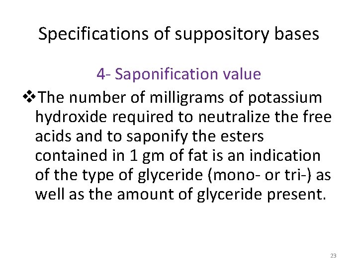 Specifications of suppository bases 4 - Saponification value v. The number of milligrams of