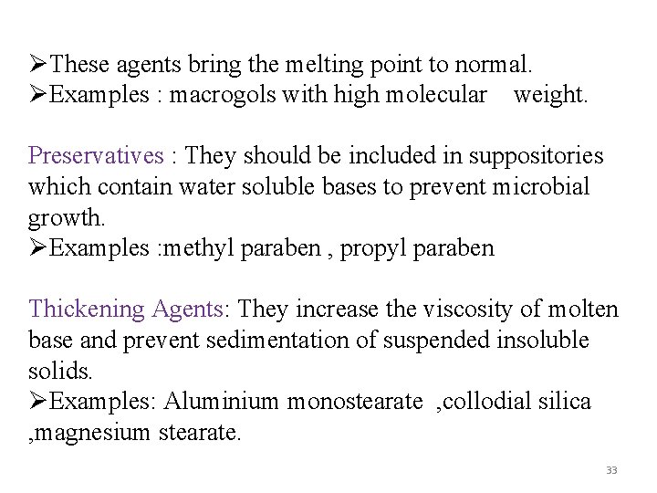 ØThese agents bring the melting point to normal. ØExamples : macrogols with high molecular