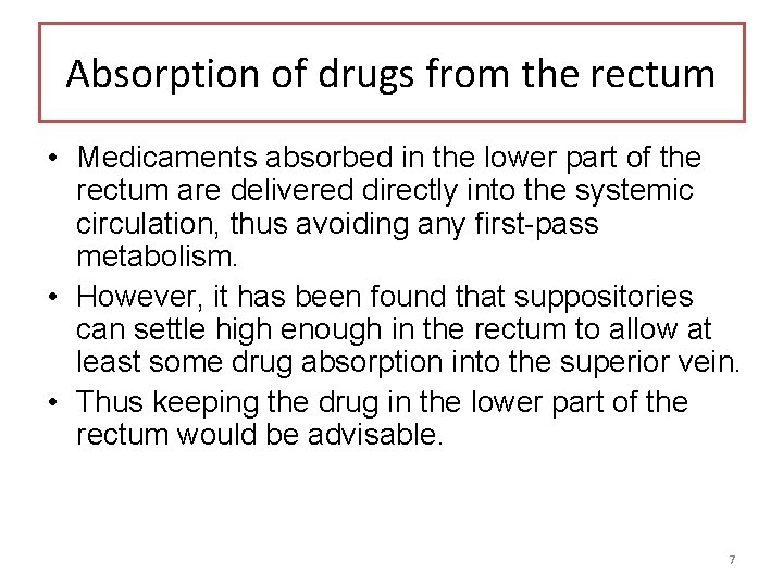 Absorption of drugs from the rectum • Medicaments absorbed in the lower part of