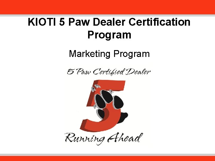 KIOTI 5 Paw Dealer Certification Program Marketing Program 