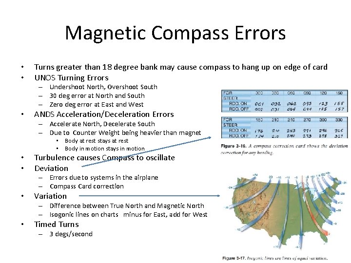 Magnetic Compass Errors • • Turns greater than 18 degree bank may cause compass