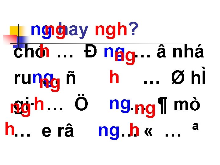 ngnghay ngh? chóh … Ð ng ng… â nhá h rung … ñ …