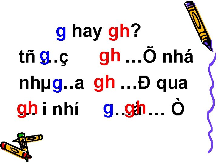 g hay gh? gh …Õ nhá tñ g …ç nhµg…a gh …Ð qua gh