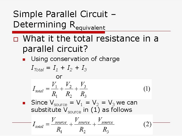 Simple Parallel Circuit – Determining Requivalent o What it the total resistance in a