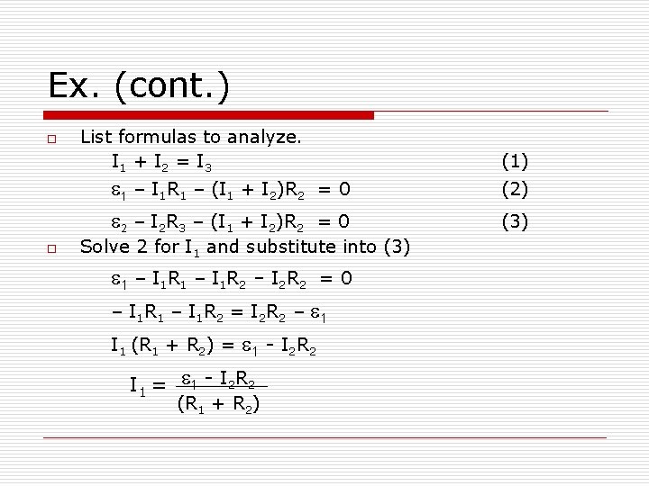 Ex. (cont. ) o List formulas to analyze. I 1 + I 2 =