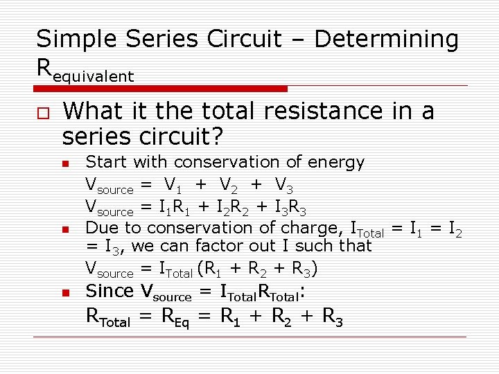 Simple Series Circuit – Determining Requivalent o What it the total resistance in a