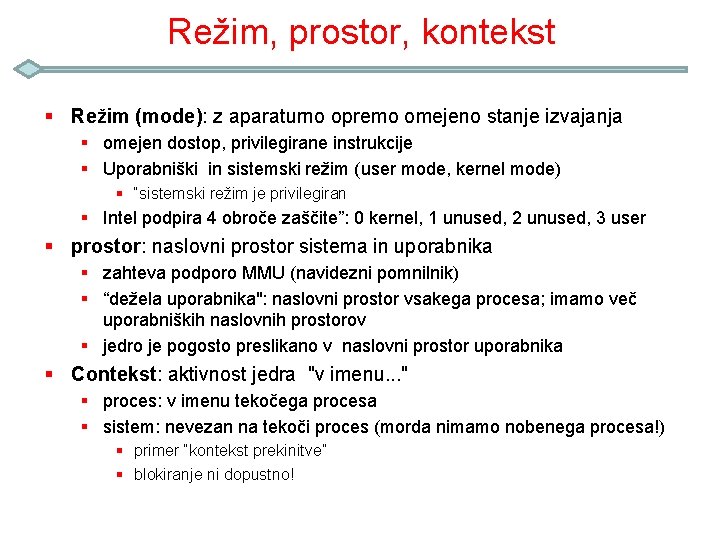 Režim, prostor, kontekst § Režim (mode): z aparaturno opremo omejeno stanje izvajanja § omejen