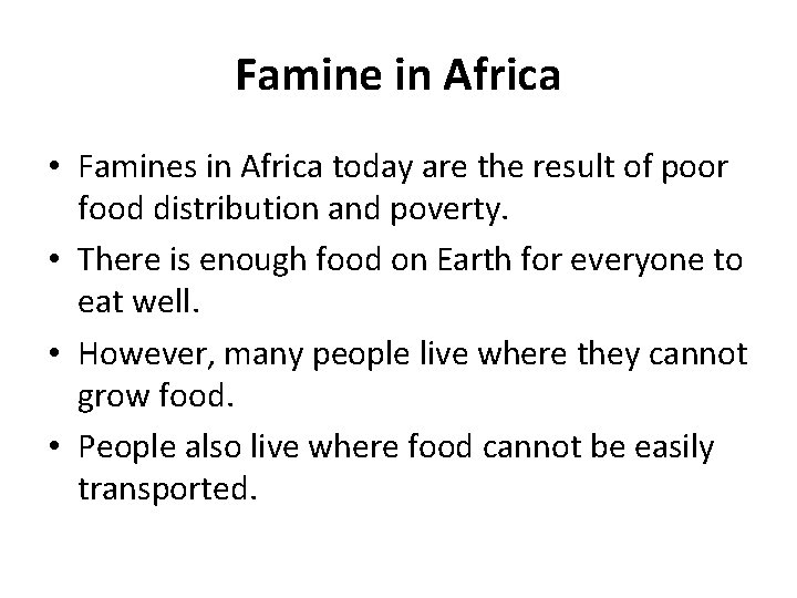 Famine in Africa • Famines in Africa today are the result of poor food