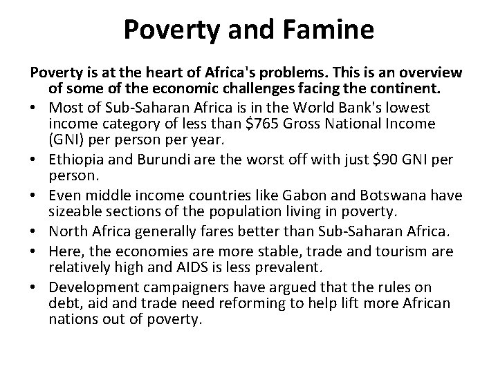 Poverty and Famine Poverty is at the heart of Africa's problems. This is an