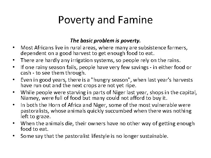 Poverty and Famine • • The basic problem is poverty. Most Africans live in