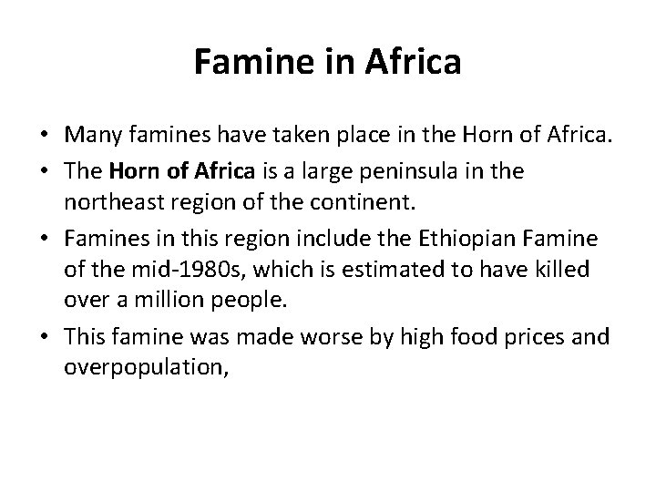 Famine in Africa • Many famines have taken place in the Horn of Africa.