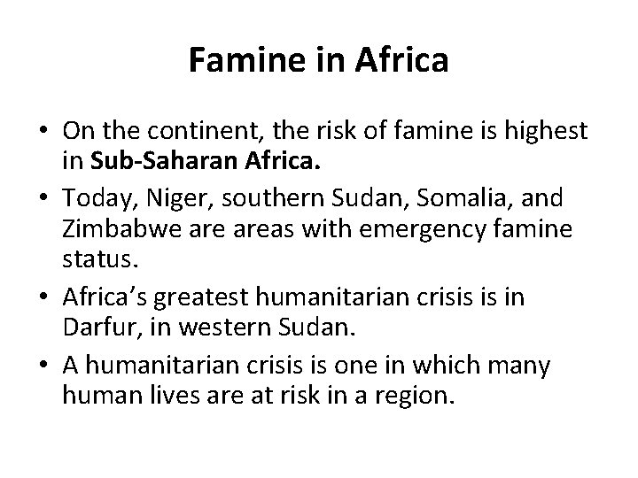 Famine in Africa • On the continent, the risk of famine is highest in