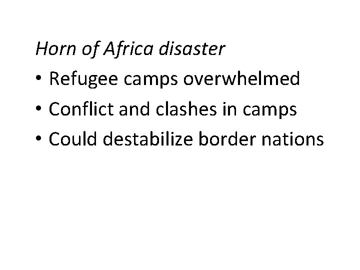 Horn of Africa disaster • Refugee camps overwhelmed • Conflict and clashes in camps