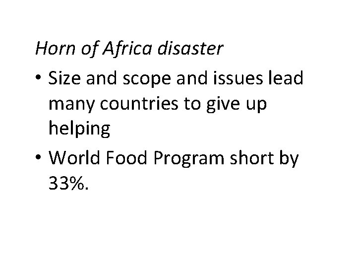 Horn of Africa disaster • Size and scope and issues lead many countries to