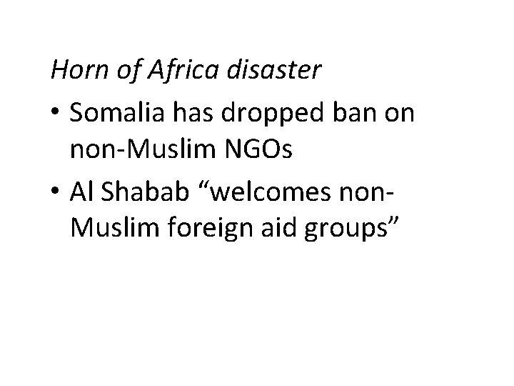 Horn of Africa disaster • Somalia has dropped ban on non-Muslim NGOs • Al