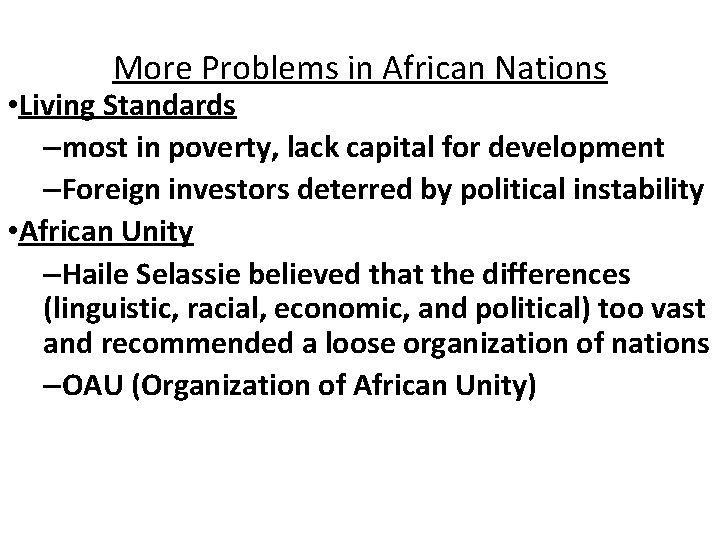 More Problems in African Nations • Living Standards –most in poverty, lack capital for