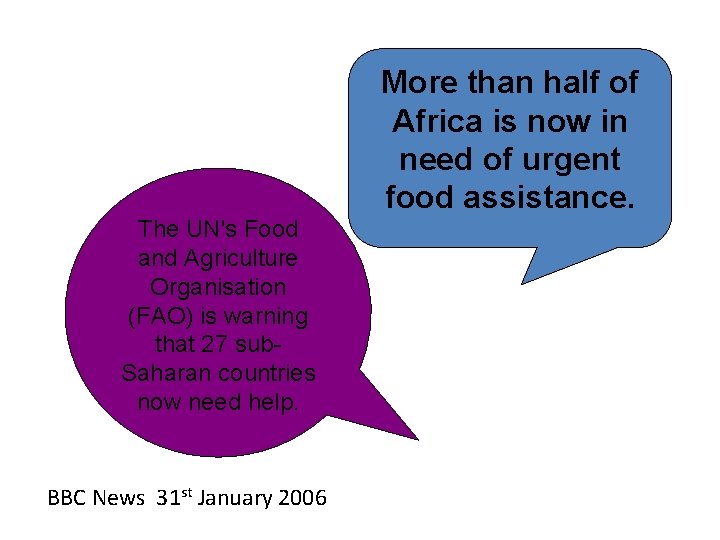 More than half of Africa is now in need of urgent food assistance. The