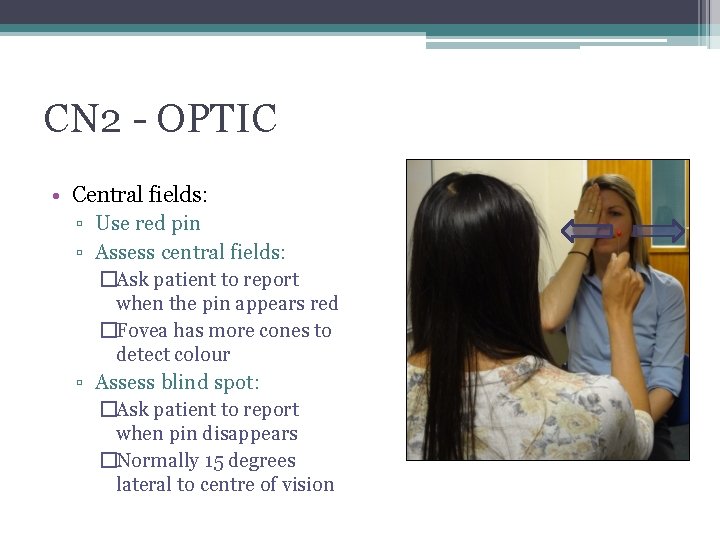 CN 2 - OPTIC • Central fields: ▫ Use red pin ▫ Assess central