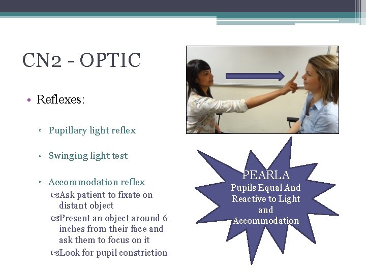 CN 2 - OPTIC • Reflexes: ▫ Pupillary light reflex ▫ Swinging light test