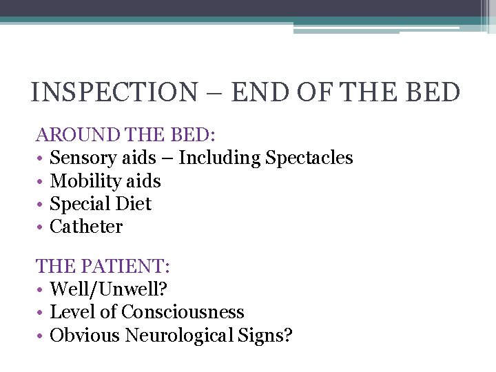 INSPECTION – END OF THE BED AROUND THE BED: • Sensory aids – Including