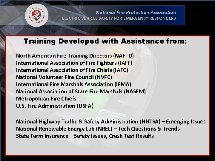 National Fire Protection Association ELECTRIC VEHICLE SAFETY FOR EMERGENCY RESPONDERS Training Developed with Assistance