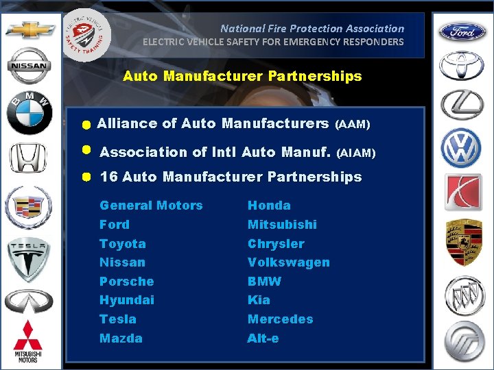 National Fire Protection Association ELECTRIC VEHICLE SAFETY FOR EMERGENCY RESPONDERS Auto Manufacturer Partnerships Alliance