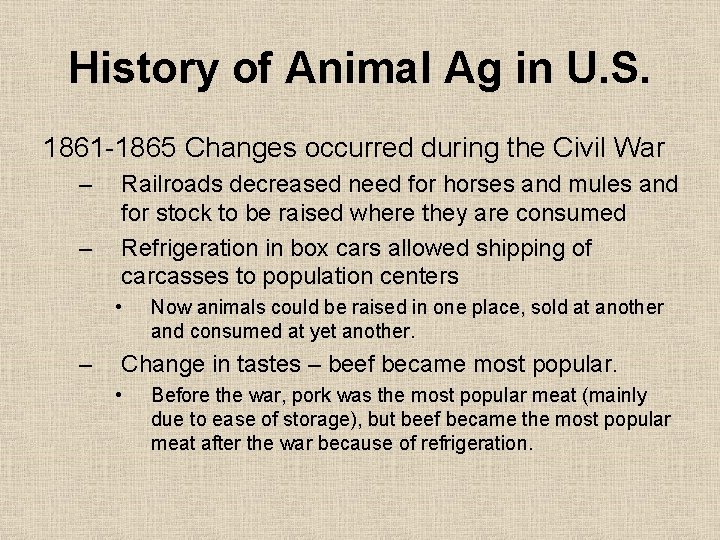 History of Animal Ag in U. S. 1861 -1865 Changes occurred during the Civil